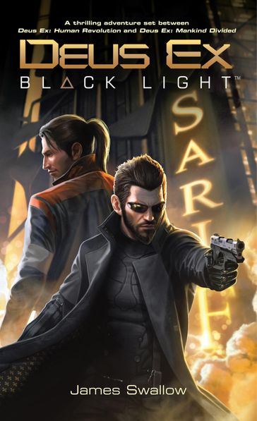 Deus Ex: Black Light (Deus Ex: Mankind Divided prequel) - James Swallow