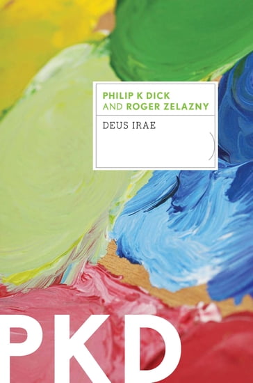 Deus Irae - Philip K. Dick - Roger Zelazny