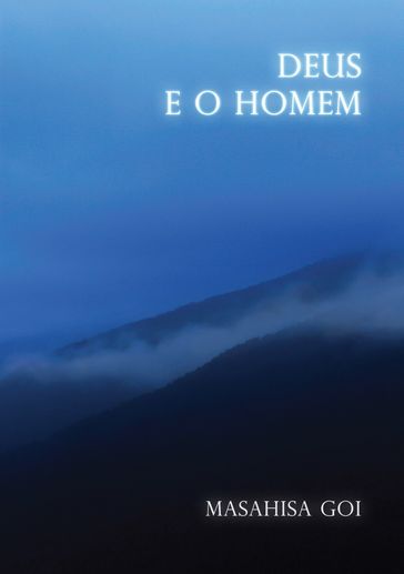 Deus e o Homem - Masahisa Goi