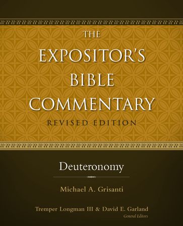 Deuteronomy - Michael Alan Grisanti - Tremper Longman III - David E. Garland