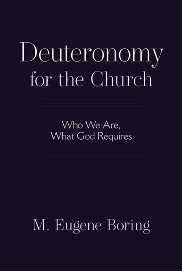 Deuteronomy for the Church - M. Eugene Boring