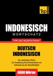 Deutsch-Indonesischer Wortschatz für das Selbststudium - 9000 Wörter