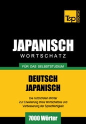 Deutsch-Japanischer Wortschatz für das Selbststudium - 7000 Wörter