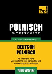 Deutsch-Polnischer Wortschatz für das Selbststudium - 7000 Wörter