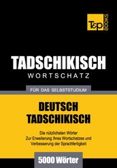 Deutsch-Tadschikischer Wortschatz für das Selbststudium - 5000 Wörter