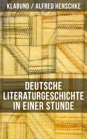 Deutsche Literaturgeschichte in einer Stunde