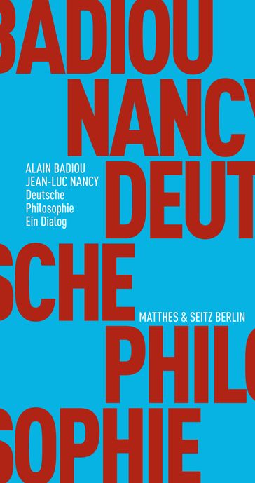 Deutsche Philosophie. Ein Dialog - Alain Badiou - Jean-Luc Nancy