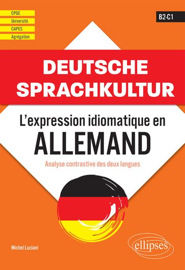 Deutsche Sprachkultur. L'expression idiomatique en allemand. - Michel Luciani