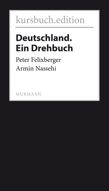 Deutschland. Ein Drehbuch - Armin Nassehi - Peter Felixberger