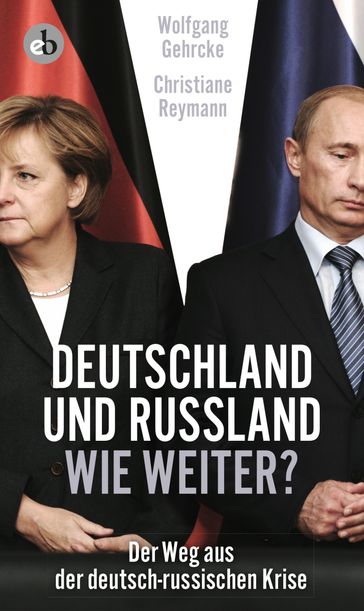 Deutschland und Russland - wie weiter? - Christiane Reymann - Wolgang Gehrcke