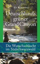 Deutschlands grüner Grand Canyon