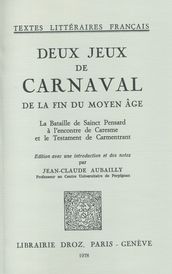 Deux Jeux de Carnaval de la fin du moyen âge :