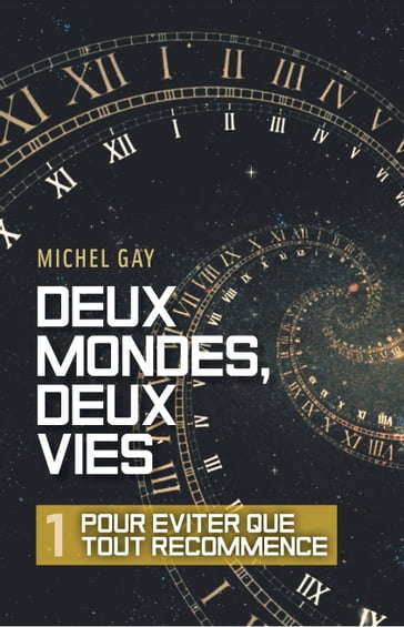 Deux mondes, deux vies  I - Michel Gay