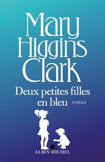 Deux petites filles en bleu - Mary Higgins Clark