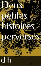 Deux petites histoires perverses