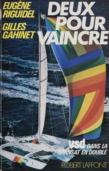 Deux pour vaincre - Eugène Riguidel - Gilles Gahinet - Jean-Marie Dallet