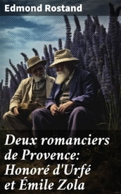 Deux romanciers de Provence: Honoré d Urfé et Émile Zola