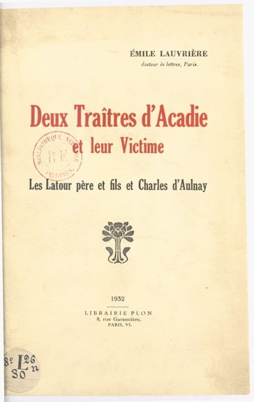 Deux traîtres d'Acadie et leur victime - Émile Lauvrière