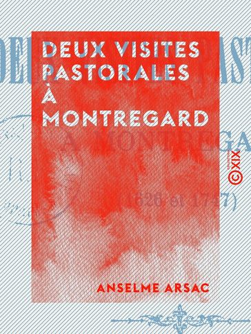 Deux visites pastorales à Montregard - Anselme Arsac