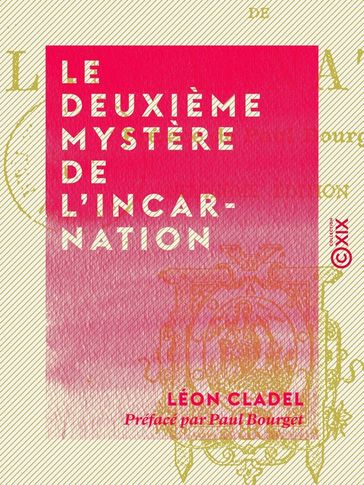 Le Deuxième Mystère de l'Incarnation - Léon Cladel - Paul Bourget