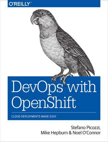 DevOps with OpenShift - Mike Hepburn - Noel O