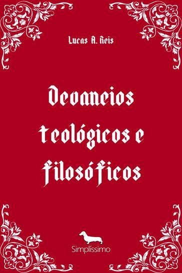 Devaneios teológicos e filosóficos - Lucas A. Reis