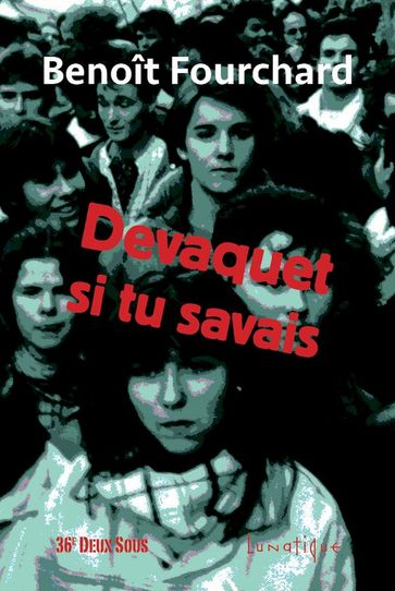 Devaquet si tu savais - Benoît Fourchard