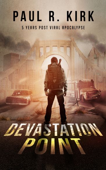 Devastation Point -5 Years Post Viral Apocalypse - Paul Kirk