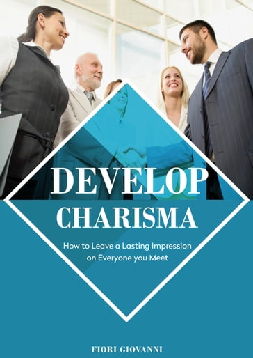 Develop Charisma - Giovanni Fiori