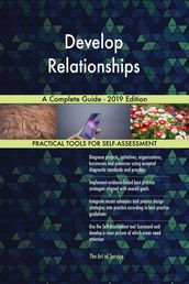 Develop Relationships A Complete Guide - 2019 Edition