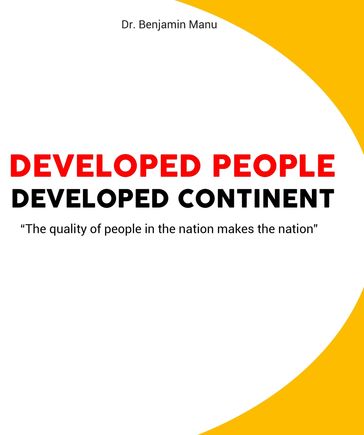 Developed People Developed Continent - Benjamin Manu