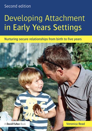 Developing Attachment in Early Years Settings - Veronica Read