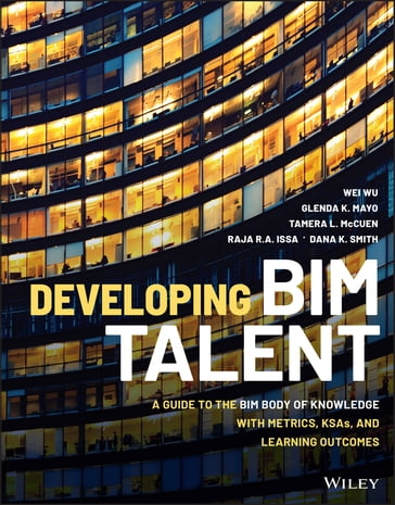 Developing BIM Talent - Wei Wu - Glenda K. Mayo - Tamera L. McCuen - Raja R. A. Issa - Dana K. Smith