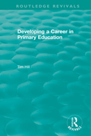 Developing a Career in Primary Education (1994) - Tim Hill