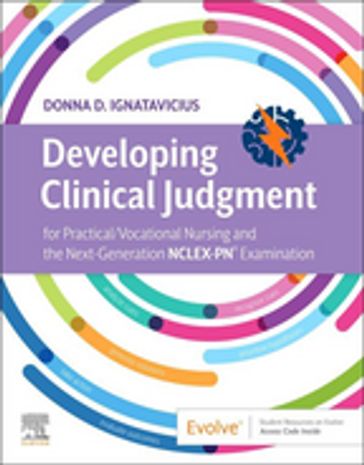 Developing Clinical Judgment for Practical/Vocational Nursing and the Next-Generation NCLEX-PN® Examination - E-Book - Donna D. Ignatavicius - MS - rn - CNE - CNEcl - ANEF - FAADN