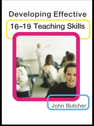Developing Effective 16-19 Teaching Skills - John Butcher