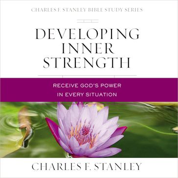 Developing Inner Strength: Audio Bible Studies - Charles F. Stanley