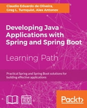 Developing Java Applications with Spring and Spring Boot