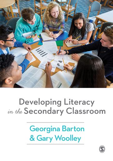 Developing Literacy in the Secondary Classroom - Gary Woolley - Georgina Barton