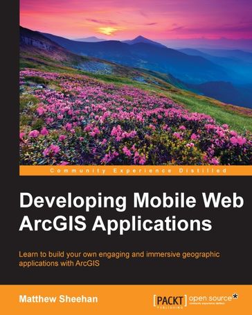 Developing Mobile Web ArcGIS Applications - Matthew Sheehan