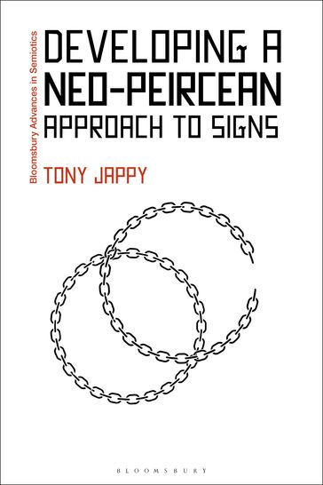 Developing a Neo-Peircean Approach to Signs - Tony Jappy
