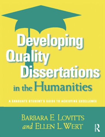 Developing Quality Dissertations in the Humanities - Barbara E. Lovitts - Ellen L. Wert