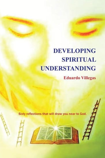 Developing Spiritual Understanding - Eduardo Villegas