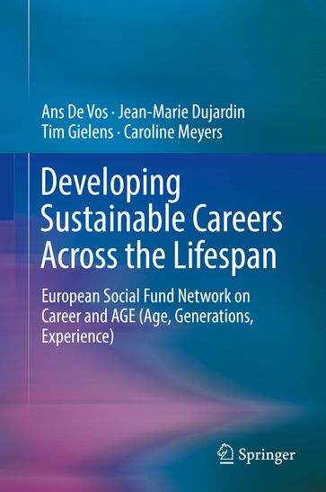 Developing Sustainable Careers Across the Lifespan - Ans De Vos - Jean-Marie Dujardin - Tim Gielens - Caroline Meyers