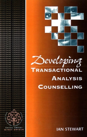 Developing Transactional Analysis Counselling - Ian Stewart