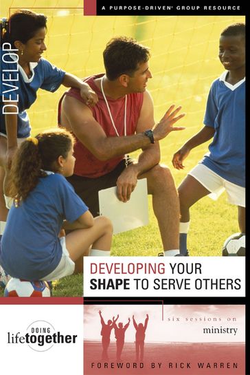 Developing Your SHAPE to Serve Others - Brett Eastman