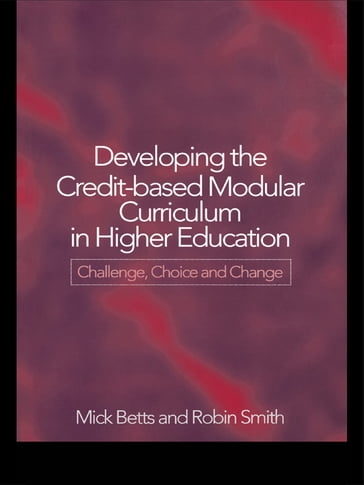 Developing the Credit-Based Modular Curriculum in Higher Education - Mick Betts - Robin Smith