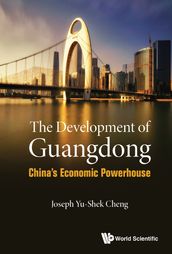 Development Of Guangdong, The: China s Economic Powerhouse