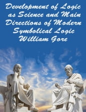 Development of Logic as Science and Main Directions of Modern Symbolical Logic