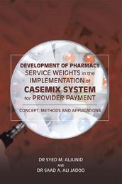 Development of Pharmacy Service Weights in the Implementation of Casemix System for Provider Payment